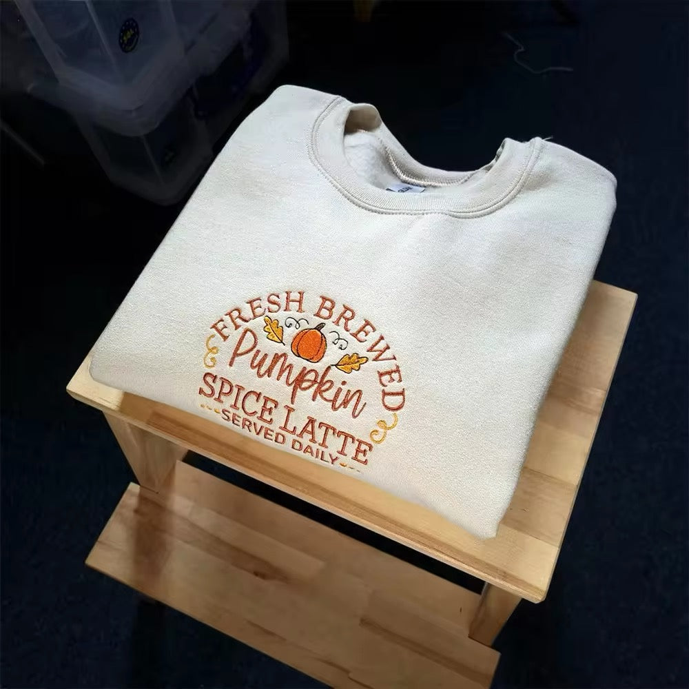 Freshly Brewed Pumpkin Spice Latte  Served Daily Embroidered Sweatshirt